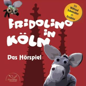 Fridolino in Köln - das Hörspiel
